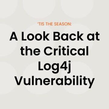 Look Back at Log4j Vulnerability